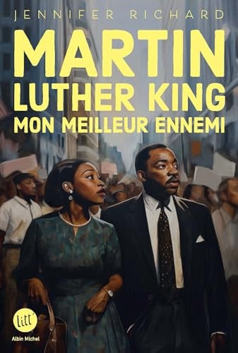 Martin Luther King, mon meilleur ennemi