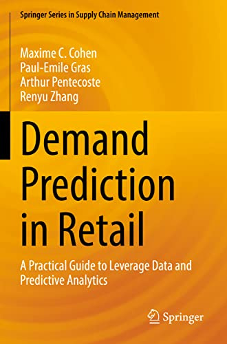 Demand Prediction in Retail: A Practical Guide to Leverage Data and Predictive Analytics: 14 (Springer Series in Supply Chain Management, 14)