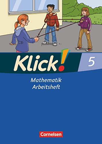 Klick! Mathematik - Mittel-/Oberstufe - Ausgabe 2009 - 5. Schuljahr: Arbeitsheft