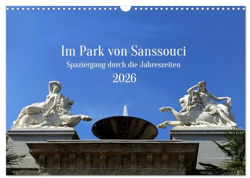 Im Park von Sanssouci - Spaziergang durch die Jahreszeiten (Wandkalender 2026 DIN A3 quer), CALVENDO Monatskalender: Der Park von Sanssouci strahlt ... kaum jemand entziehen kann. (CALVENDO Orte)