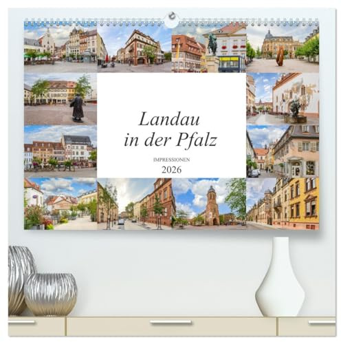 Landau in der Pfalz Impressionen (hochwertiger Premium Wandkalender 2026 DIN A2 quer), Kunstdruck in Hochglanz: Die Stadt Landau in der Pfalz auf ... Bildern festgehalten (CALVENDO Orte)