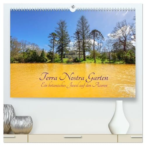 Terra Nostra Garten - ein botanisches Juwel auf den Azoren (hochwertiger Premium Wandkalender 2026 DIN A2 quer), Kunstdruck in Hochglanz: Botanischer Garten der Extraklasse (CALVENDO Natur)