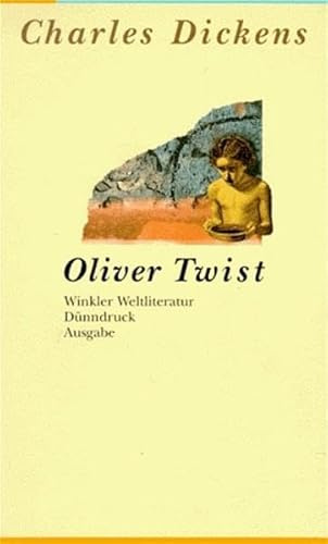Oliver Twist: Roman. Aus d. Engl. v. Carl Kolb u. Anton Ritthaler. Mit Nachw. u. Zeittaf. v. Uwe Böker