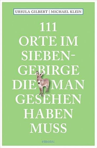 111 Orte im Siebengebirge, die man gesehen haben muss
