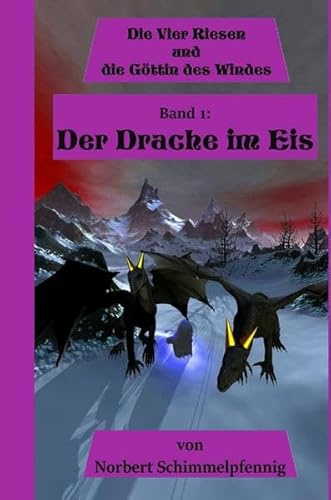 Die vier Riesen / Die vier Riesen und die Göttin des Windes: Band 1: Der Drache im Eis
