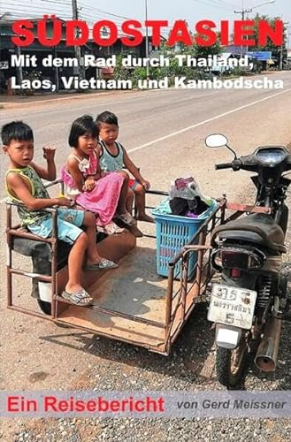 Freiheit auf 2 Rädern / Südostasien: Eine Radtour durch Thailand, Laos, Vietnam und Kambodscha