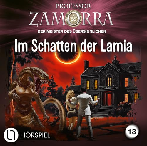 Professor Zamorra - Folge 13: Im Schatten der Lamia. Hörspiel. (Professor Zamorra Hörspiele, Band 13)