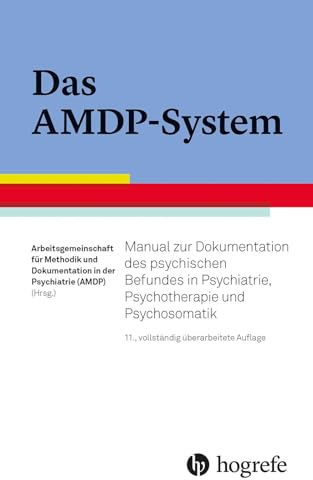 Das AMDP-System: Manual zur Dokumentation des psychischen Befundes in Psychiatrie, Psychotherapie und Psychosomatik