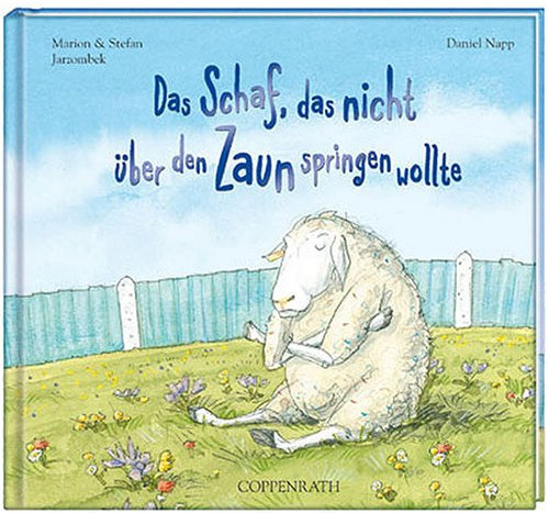 Das Schaf, das nicht über den Zaun springen wollte (Bilder- und Vorlesebücher)