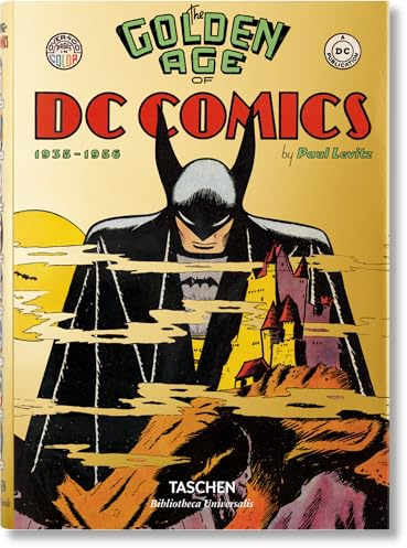 The Golden Age of DC Comics: 1935 - 1956 (Bibliotheca Universalis)