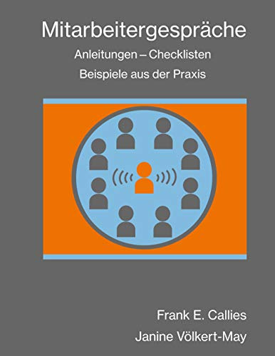 Mitarbeitergespräche: Anleitungen - Checklisten - Beispiele aus der Praxis