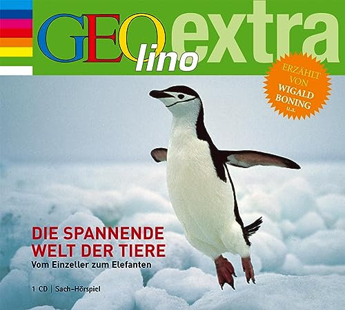 Die spannende Welt der Tiere Vom Einzeller zum Elefanten: GEOlino extra Hör-Bibliothek (Die GEOlino Hör-Bibliothek - Einzeltitel, Band 6)