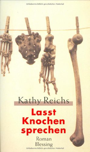 Lasst Knochen sprechen: Roman
