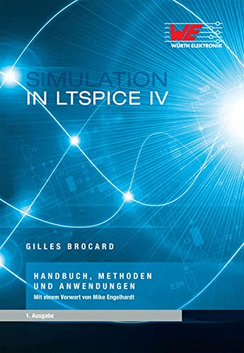 Simulation in LTSpice IV: Handbuch, Methoden, und Anwendungen