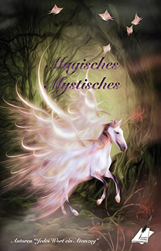Magisches Mystisches (Jedes Wort ein Atemzug)