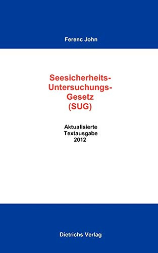 Seesicherheits-Untersuchungs-Gesetz (SUG): Aktualisierte Textausgabe 2012