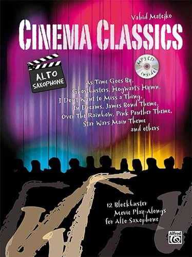 Cinema Classics for Alto Sax: 12 Blockbuster Movie Play-alongs: 12 Blockbuster Movie Play-alongs / 12 Blockbuster Movie Play-alongs for Alto Saxophone ... Classics: 12 Blockbuster Movie Play-alongs)