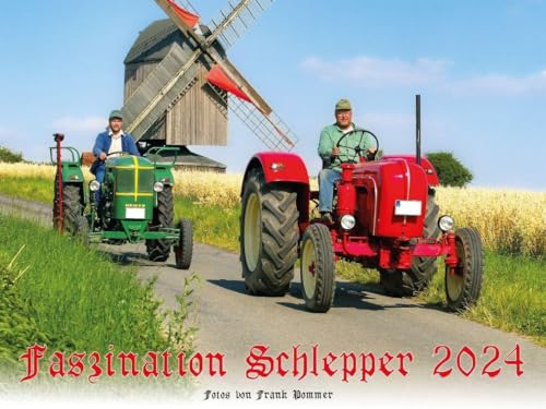 Faszination Schlepper Kalender 2024: Alte Traktoren im Einsatz
