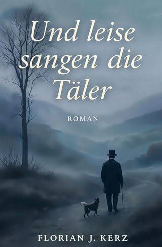 Und leise sangen die Täler