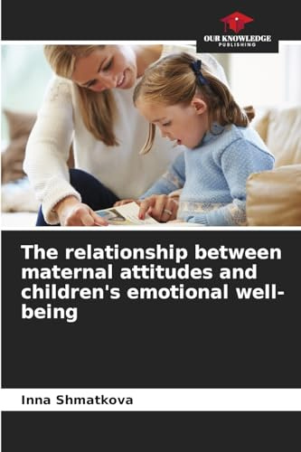 The relationship between maternal attitudes and children's emotional well-being