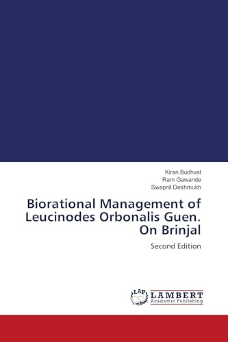 Biorational Management of Leucinodes Orbonalis Guen. On Brinjal: Second Edition