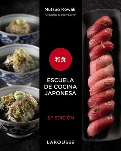 Escuela de cocina japonesa (LAROUSSE - Libros Ilustrados/ Prácticos - Gastronomía)