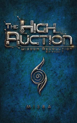 THE HIGH AUCTION: Wisdom Revolution Episode-1