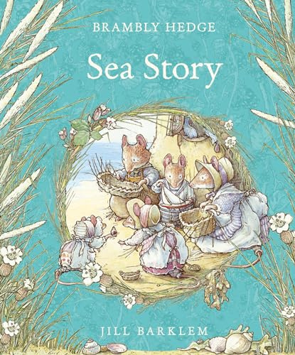 Sea Story: A 40th Anniversary Children’s Picture Book of Nature and Discovery (Brambly Hedge)