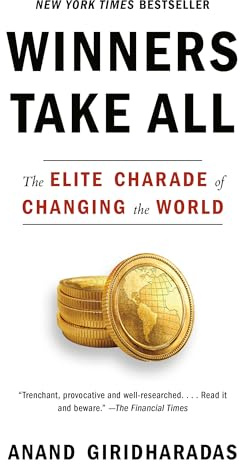 Winners Take All: The Elite Charade of Changing the World