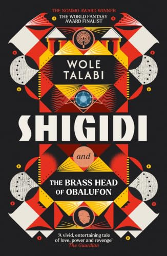 Shigidi and the Brass Head of Obalufon: The Nebula Award finalist and gripping magical heist novel
