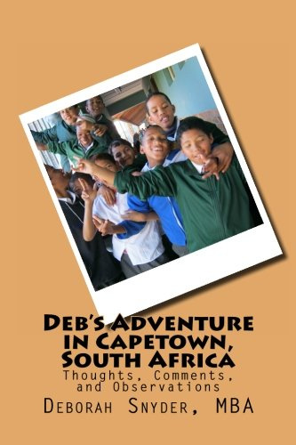 Deb's Adventure in Capetown, South Africa: Thoughts, Comments, and Observations