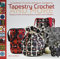 Tapestry Crochet and More: A Handbook of Crochet Techniques and Patterns: Tapestry Crochet, Granny Squares, Lacy Stars, and 3D Pattern