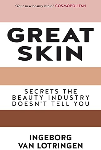 Great Skin - Secrets the Beauty Industry Doesn't Tell You - AS FEATURED IN ELLE MAGAZINE