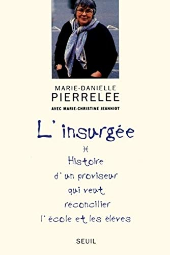 L'Insurgée. Histoire d'un proviseur qui veut réconcilier l'école et les élèves