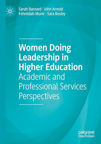 Women Doing Leadership in Higher Education: Academic and Professional Services Perspectives