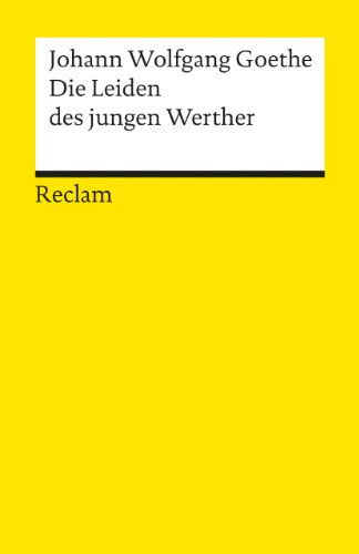 Die Leiden des jungen Werther. Textausgabe mit Nachwort: Goethe, Johann Wolfgang – Deutsch-Lektüre, Deutsche Klassiker der Literatur – 67