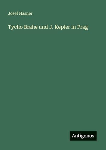 Tycho Brahe und J. Kepler in Prag