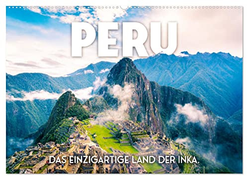 Peru - Das einzigartige Land der Inkas. (Wandkalender 2026 DIN A2 quer), CALVENDO Monatskalender: Entdecken Sie das fantastische Peru, so wie Sie es noch nie gesehen haben. (CALVENDO Orte)