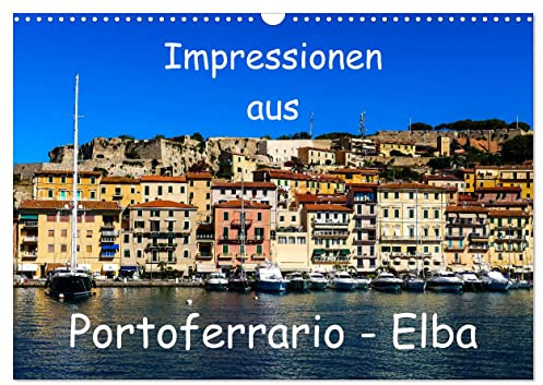 Impressionen aus Portoferrario - Elba (Wandkalender 2026 DIN A3 quer), CALVENDO Monatskalender: Portoferrario - Bezaubernde Hauptstadt der Insel Elba (CALVENDO Orte)