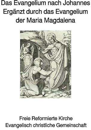 Das Evangelium nach Johannes: und das Evangelium der Maria Magdalena