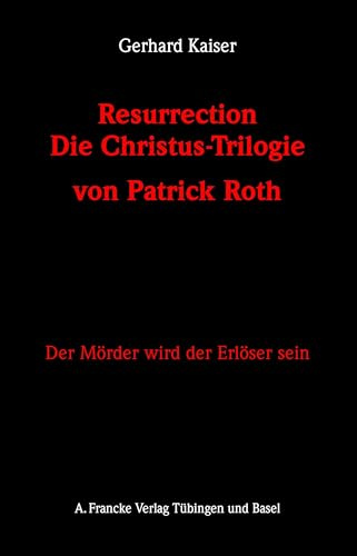 Resurrection. Die Christustrilogie von Patrick Roth