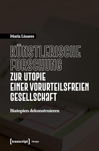 Künstlerische Forschung zur Utopie einer vorurteilsfreien Gesellschaft: Biatopien dekonstruieren (Image)