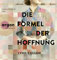 Die Formel der Hoffnung: Ein spannender Roman nach der wahren Geschichte einer herausragenden Ärztin