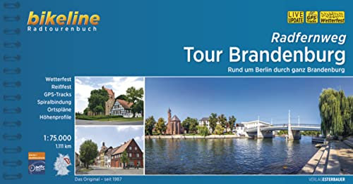 Radfernweg Tour Brandenburg: Rund um Berlin durch ganz Brandenburg, 1:75.000, 1.111 km, wetterfest/reißfest, GPS-Tracks Download, LiveUpdate (Bikeline Radtourenbücher)