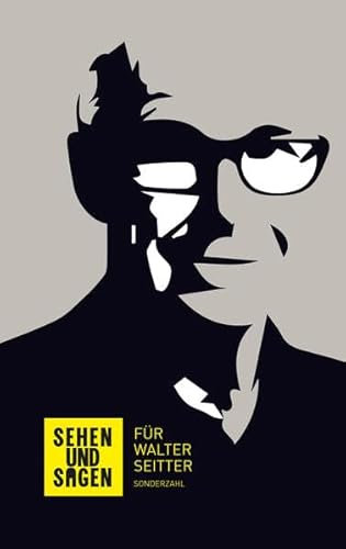 Sehen und Sagen: für Walter Seitter
