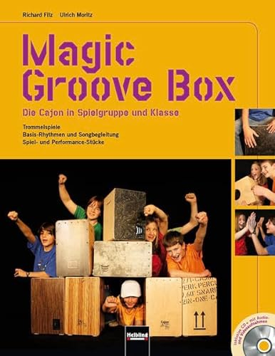 Magic Groove Box: Die Cajon in Spielgruppe und Klasse. Trommelspiele - Basis-Rhythmen und Songbegleitung - Spiel- und Performance-Stücke. Inklusive CD+ mit Audio- und Videoaufnahmen