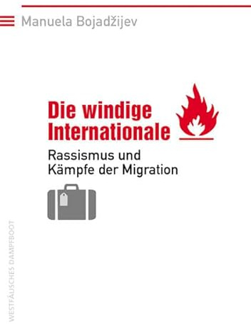 Die windige Internationale: Rassismus und Kämpfe der Migration