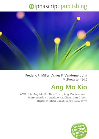 Ang Mo Kio: AMK Hub, Ang Mo Kio New Town, Ang Mo Kio Group Representation Constituency, Cheng San Group Representation Constituency, New town