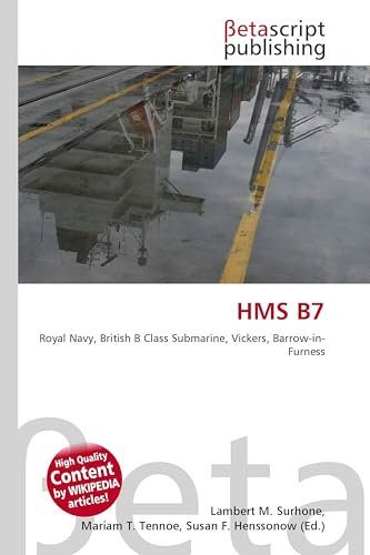 HMS B7: Royal Navy, British B Class Submarine, Vickers, Barrow-in-Furness