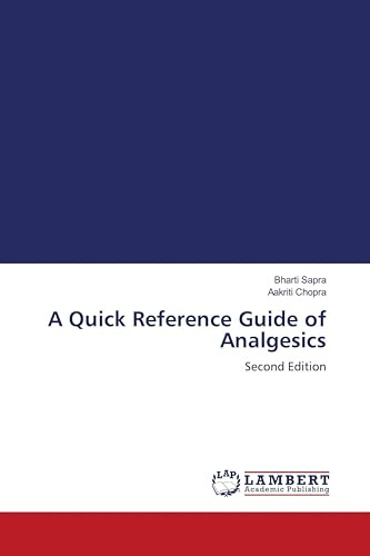 A Quick Reference Guide of Analgesics: Second Edition